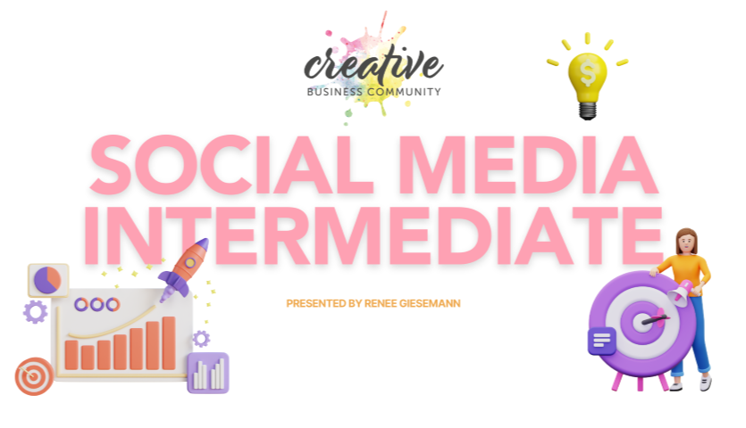 A graphic image, with the title Social Media Intermediate written in pink text, surrounded by a picture of a target, and a picture of a bar graph showing growth. A logo for Creative Business Community is at the top, which includes a colourful paint splatter behind the name of the business."